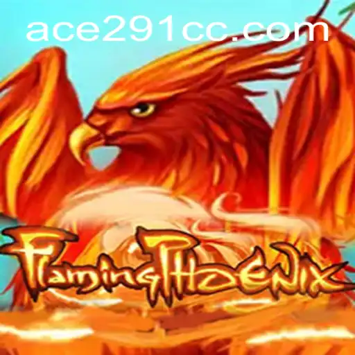 FlamingPhoenix: Ace291 - A New Chapter in Gaming