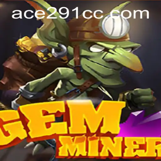 Discovering the Exhilarating World of GemMiner: Ace291