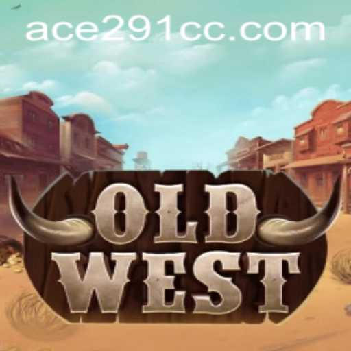 Exploring the Thrilling World of OldWest: The Phenomenon of Ace291