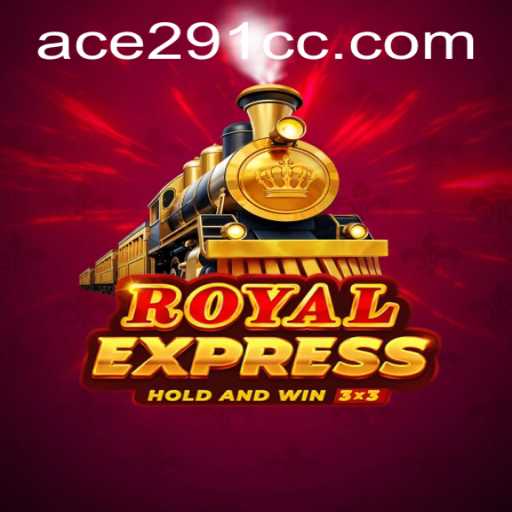Royal Express: An In-Depth Look into the Exciting Game 